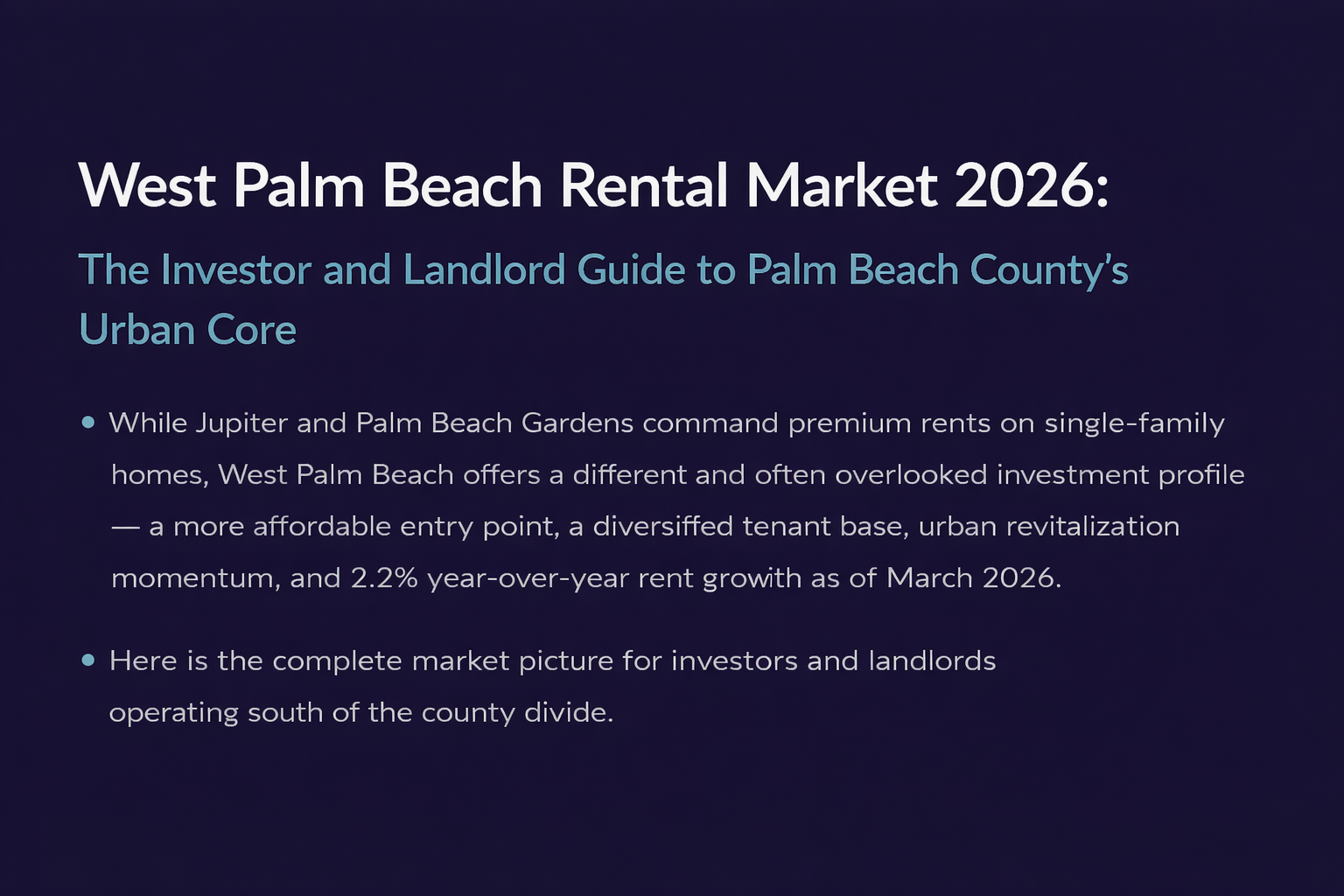West Palm Beach Rental Market 2026: The Investor and Landlord Guide to Palm Beach Countys Urban Core